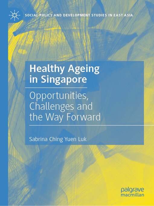 Title details for Healthy Ageing in Singapore by Sabrina Ching Yuen Luk - Available